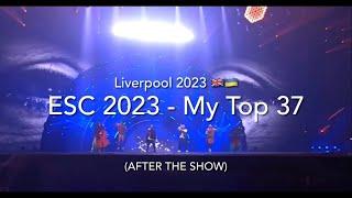 ESC 2023 - My Top 37 (After the Show)