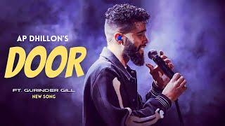 AP Dhillon - Door (New Song) Gurinder Gill | Shinda Kahlon | Punjabi Song | AP Dhillon New Song