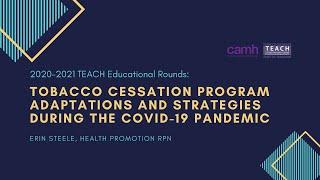 TEACH Educational Rounds: Tobacco Cessation Program Adaptations during COVID-19 (2020.08.13)