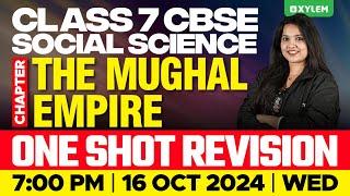 Class 7 CBSE Social Science - The Mughal Empire - One Shot Revision | Xylem Class 7 CBSE