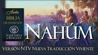 EL LIBRO DE NAHUM  BIBLIA NTV DRAMATIZADA