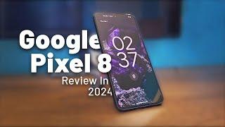 Google Pixel 8 Review in 2024 | Things I didn't like about the Pixel 8..