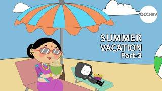 Summer Vacation Part-3 | Pete and Putt Series | OCCHAV