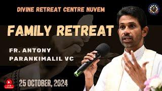 FR. ANTONY PARANKIMALIL VC : LIVE FAMILY RETREAT - 25-10-24 - Divine Retreat Centre - Nuvem, Goa.