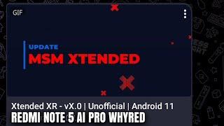 MSM Xtended XR vX.0 Unofficial Custom ROM Android 11 for Redmi Note 5 Whyred