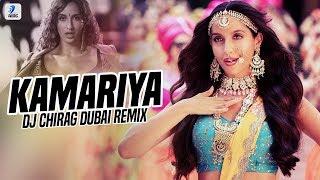 Kamariya (Remix) | DJ Chirag Dubai | Nora Fatehi | Desi Nation Vol.3