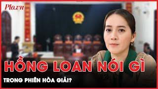 Tiết lộ nội dung Hồng Loan trao đổi với Hồng Nhung trong phiên hòa giải | Hành trình phá án