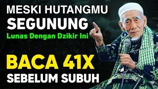 LUNASI HUTANG PAKAI CARA INI !! Baca Dzikir Ini 41x Sebelum Sholat Subuh, Amalan Kaya Raya