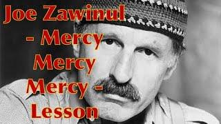 Joe Zawinul - Mercy mercy mercy - Playing & Lesson