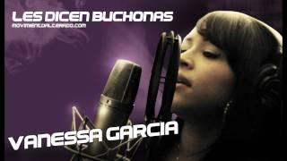 VANESSA GARCIA LES DICEN BUCHONAS 2011 M A