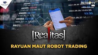 Realitas  - Rayuan Maut Robot Trading