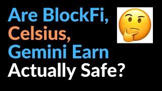 Are BlockFi, Celsius, or Gemini Earn Safe?