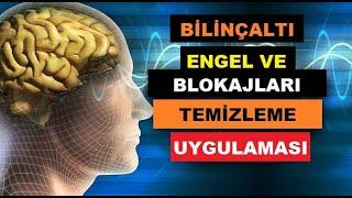 Bilinçaltı Engel ve Blokajları Temizleme Uygulaması