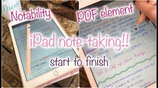 HOW I TAKE NOTES ON MY iPAD!! NOTABILITY & PDF ELEMENT
