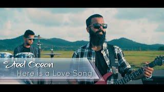 STEEL OCEAN - Here Is A Love Song (Official Music Video)