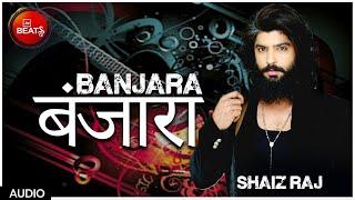 Shaiz Raj | Banjara | बंजारा | Audio Song | Victor Naz | BOL Beats Season 1