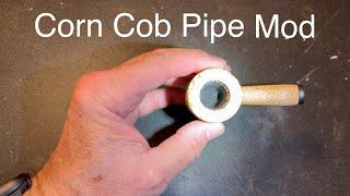 Corn Cob Pipe Mod