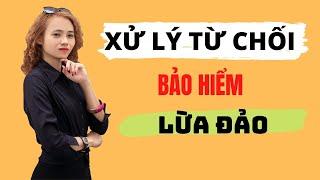 Xử Lý Từ Chối Bảo Hiểm Lừa Đảo | Trần Ngọc Hoàng Ni