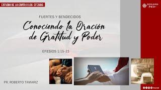 4to. Culto 14.07.2024 - " CONOCIENDO LA ORACIÓN DE GRATITUD Y PODER " Pr. Roberto Tamariz