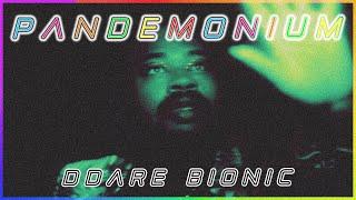 🪩 P A N D E M O N I U M 🪩 (Official Audio) | DDare Bionic