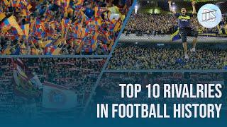 Top 10 Rivalries in Football History 2021 HD - Football Rivalries - Football Derbies - River Boca