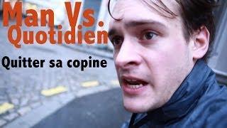 YES - Man Vs. Quotidien : Quitter sa copine