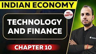 Technology and Finance FULL CHAPTER | Indian Economy Chapter 10 | UPSC Preparation