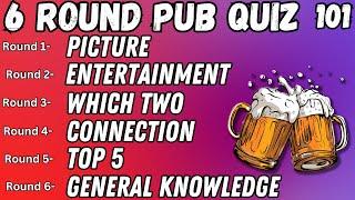 Pub Quiz 6 Rounds: Picture, Entertainment, Which Two, Connection, Top 5 & General Knowledge No.101