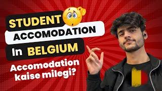 Student Accommodation Kaise milegi? International Students In Belgium | sab possible ways explained