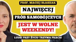 PROFESOR OSTRZEGA! W ten SPOSÓB doprowadzimy się do SAMOBÓJSTWA - Maciej Błaszak