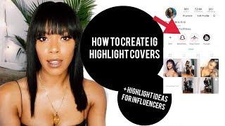 How to Create Instagram Highlight Covers + Highlight Ideas For Influencers