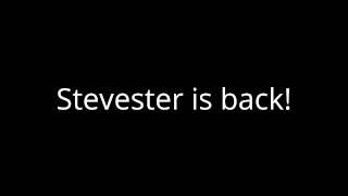 Stevester is back!