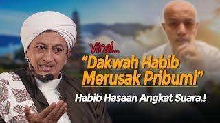 Dakwah Habib Merusak Pribumi? - Habib Hasan Bin Ismail Al Muhdor