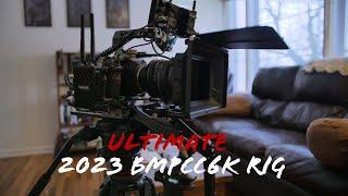 UPDATED! ULTIMATE BMPCC 6K RIG | 2023 Rig Build!