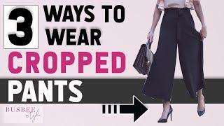 3 Ways to Wear Cropped Pants