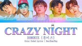 DONGKIZ (동키즈) - 'CRAZY NIGHT' [Color Coded Lyrics Han/Rom/Eng]