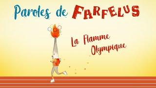 La Flamme Olympique. (l'Hymne des enfants ) Paroles de Farfelus (Officiel Clip)