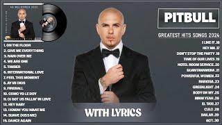 Pitbull Songs Playlist 2024 (Lyrics) - The Best Of Pitbull 2024 - Pitbull Greatest Hits Songs 2024