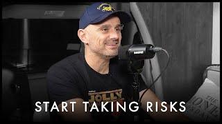 Start Taking Risks if You Want To Reach Your Dreams - Gary Vaynerchuk Motivation
