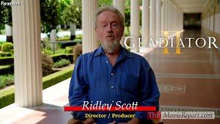 GLADIATOR II interviews with Ridley Scott & filmmakers