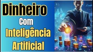  Estratégias para Ganhar Dinheiro com Inteligência Artificial: Guia Completo [2023] 