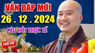 Vấn Đáp Câu Hỏi Mới "RẤT THỰC TẾ" Ngày 25. 12. 2024 - Thầy Thích Pháp Hòa ( Đặc Biệt Hay )