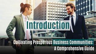 Cultivating Prosperous Business Communities: A Comprehensive Guide by Pooyan Ghamari - Introduction