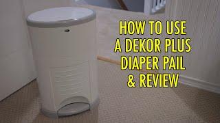 Dekor Plus Diaper Pail - How to Change Bag, How to Use Tutorial & Review