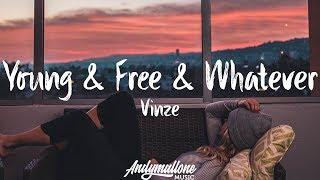 Vinze - Young & Free & Whatever (Lyrics / Lyric Video)