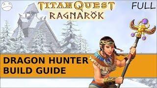 Titan Quest: Ragnarok - Build Guide (Dragon Hunter) - Great Starter!