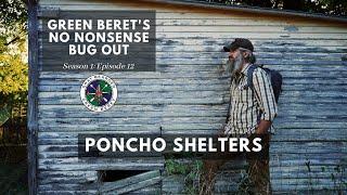 Poncho Shelters: S1E12 Green Berets No Nonsense Bug Out | Gray Bearded Green Beret