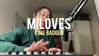 Miloves (OTW SAYO) - King Badger Acoustic Cover