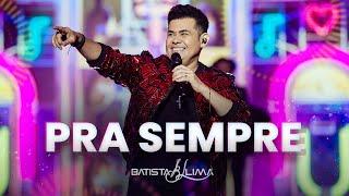 PRA SEMPRE - Batista Lima