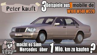 Peter Kauft - Buying a Mercedes with over 1 million km, does that make sense? Examples W108 W140 ...